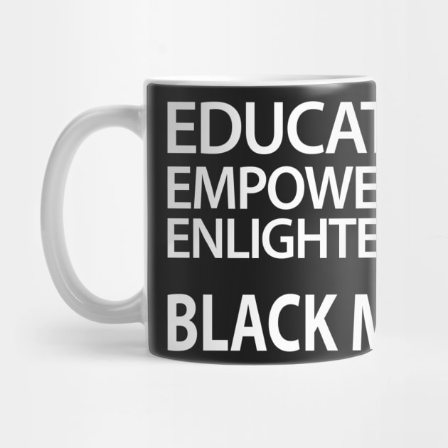 Educated Empowered Enlightened Black Man by UrbanLifeApparel